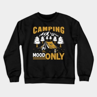 Camping Mood Only Crewneck Sweatshirt